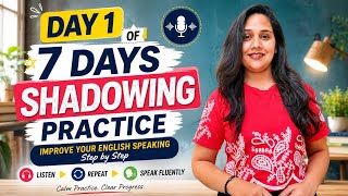 Master English Speaking with the Shadowing Method | 7-Day Challenge (Day 1)