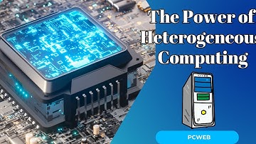 The Power of Heterogeneous:Computing Revolutionizing Electronic Devices