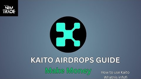 Kaito Airdrops  Guide And Make Money