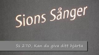 Sions Sång 270, Kan du giva ditt hjarta