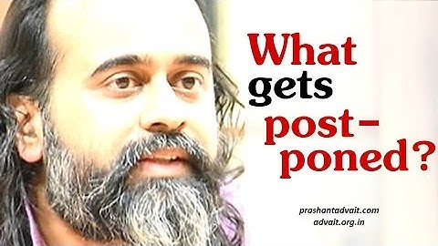 In procrastination, what gets postponed? || Acharya Prashant, with youth (2015)