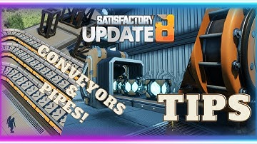 Conveyor 90 degree bends, super tall Lifts,  and Pipes  | Tips and Tricks | Satisfactory Update 8