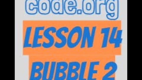code.org Lesson 14 Bubble 2