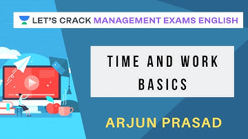Time and Work Basics | CAT/MBA I Arjun Prasad