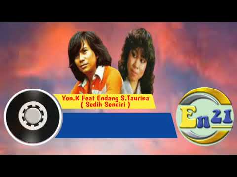 Sedih Sendiri - Yon. K Feat Endang S Taurina