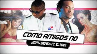 Jimmy Bad Boy ft El Boy C - Como Amigos No