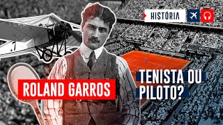 Roland Garros jogava tênis ou pilotava?  EP. 681