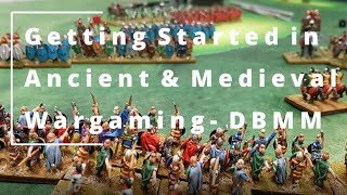 Getting Started in Historical Ancient and Medieval Wargaming - DBMM