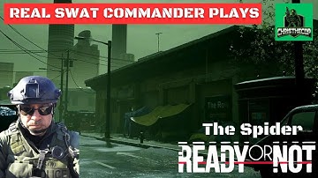 SWAT Commander Plays Ready or Not | The Spider | Real SWAT Tactics