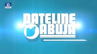 Nigeria's Reliance On Foreign Products Can't Be Sustained-- Onu Pt.1| Dateline Abuja |
