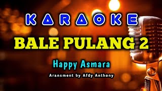 BALE PULANG 2 | KARAOKE LIRIK | REMIX KENTRUNG 2022