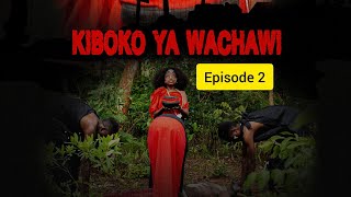 KIBOKO YA WACHAWI EP 2