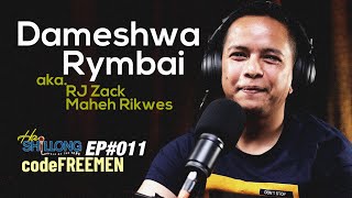 Ka Ktien Ka Ba Tam | EP#011 Ft. Dameshwa Rymbai (RJ Zack)