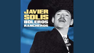 Video thumbnail of "Javier Solís - Te Quiero, Dijiste"