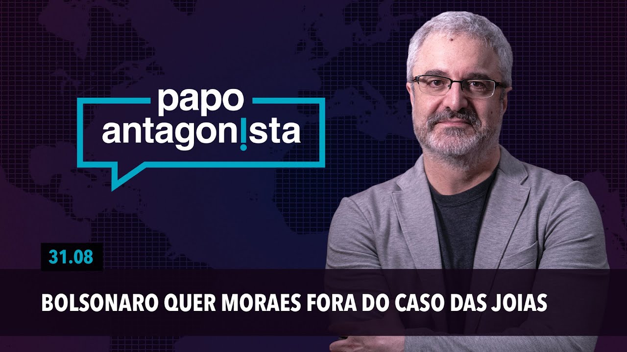 Papo Antagonista: Bolsonaro quer Moraes fora do caso das joias