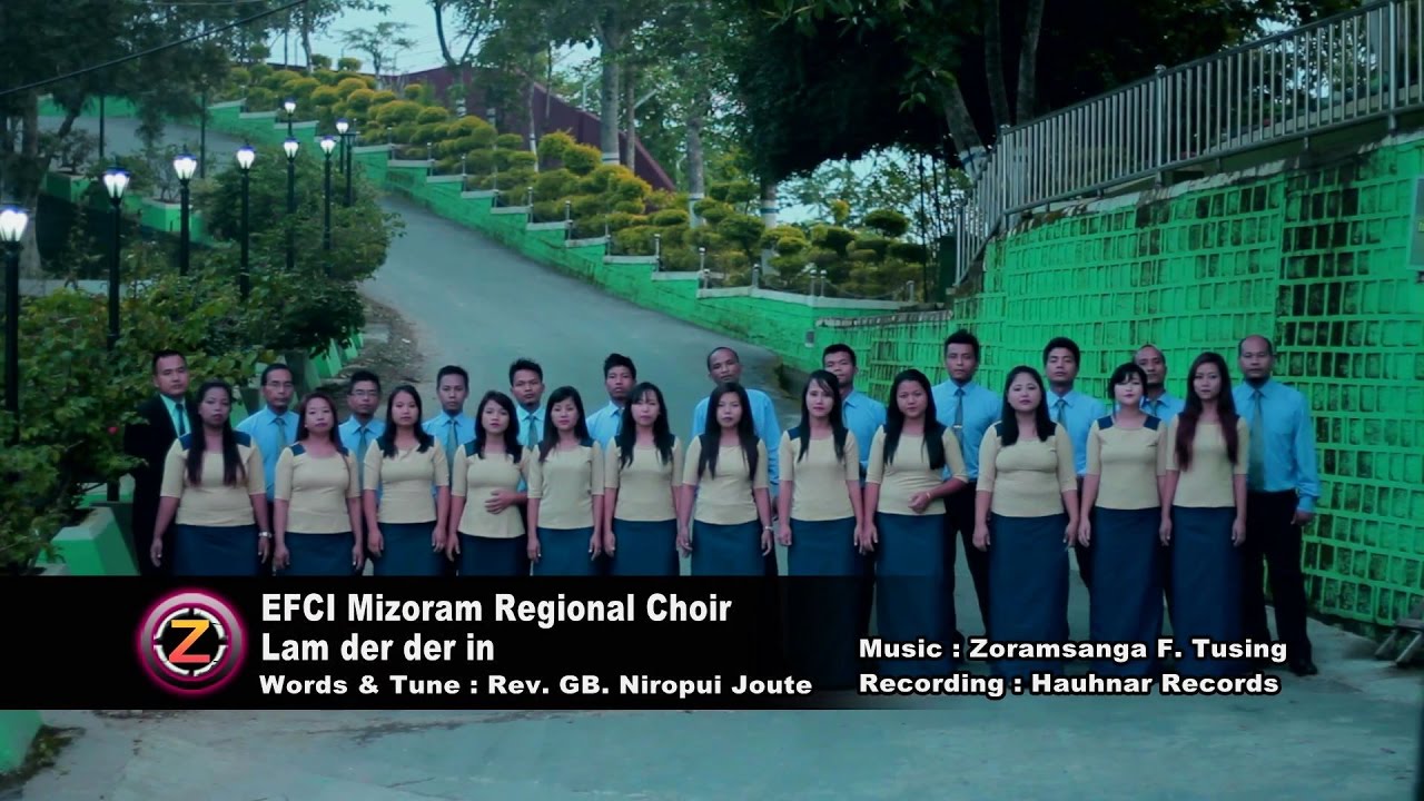 EFCI Mizoram Regional Choir   Lam der derin Official video
