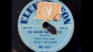 Zeki Müren -  Bu akşam yine sensiz  - GERÇEK TAŞ PLAK KAYDI