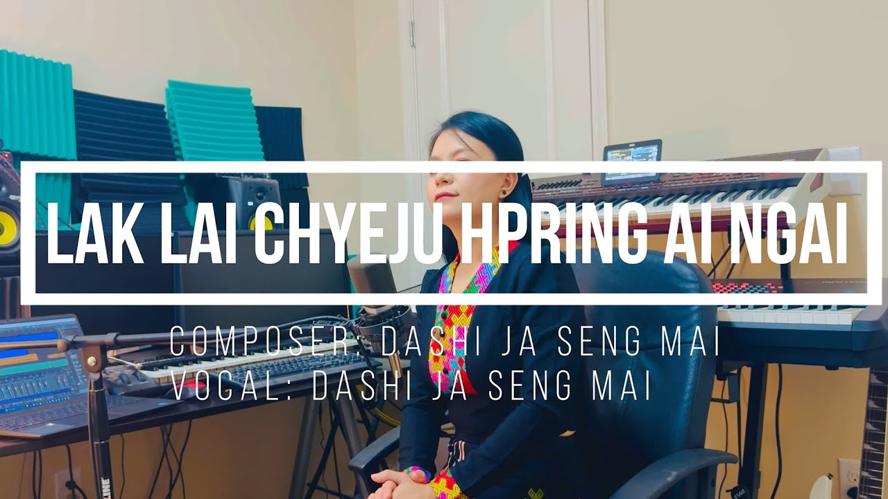 Lak Lai Chyeju Hpring ai Ngai #kachingospelsong #jinghpawmahkawn #kachingospelsong #kachin #jinghpaw