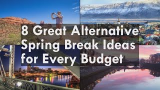 8 Great Alternative Spring Break Ideas for Every Budget