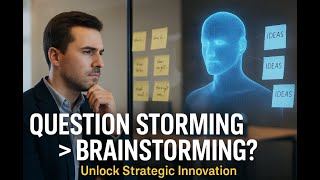 Why You’re Solving the Wrong Problem: Question Storming vs. Brainstorming in AI Strategy