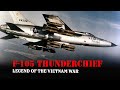 F-105 Thunderchief - The Legendary American Single-Engine Fighter Jet