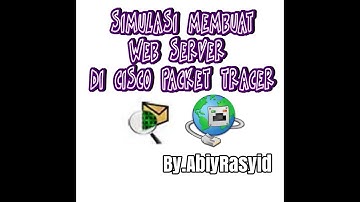Tutorial mebuat simulasi web server di Cisco Packet Tracer