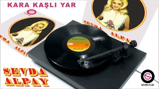 Sevda Alpay - Kara Kaşlı Yar - Official Audio