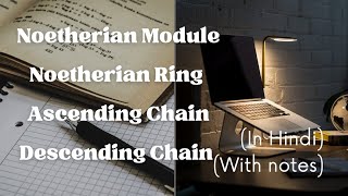 Advanced algebra (lecture 9)| Noetherian module| Noetherian ring