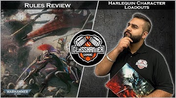 Rules Review - New Harlequin Character Loadouts