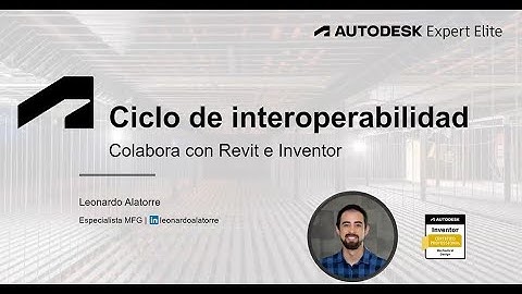 Ciclo interoperabilidad 2024: De Revit a Inventor