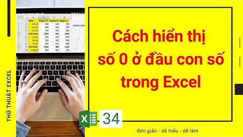 Excel 34 -Cách hiển thị số 0 ở đầu con số trong Excel