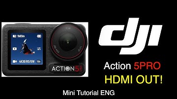 DJI Action 5Pro HDMI out! Mini tutorial (ENG)