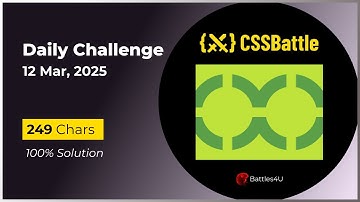 CSS battle - 12 Mar, 2025 - Daily Challenge Solution - 100% Solution