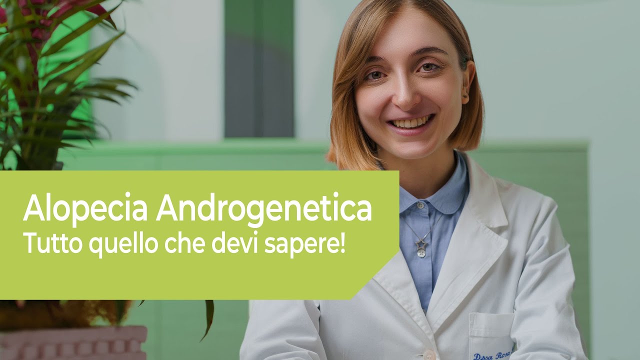 L'ALOPECIA ANDROGENETICA: TUTTE LE RISPOSTE - A CURA DELLA DOTT.SSA ROSA FRISARIO, DEMATOLOGA