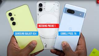 Google Pixel 7A vs Nothing Phone 1 vs Samsung Galaxy A54