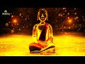 &quot; Golden Buddha &quot; Energy Of Abundance &amp; Prosperity l Manifest Peace &amp; Happiness l Meditation Music