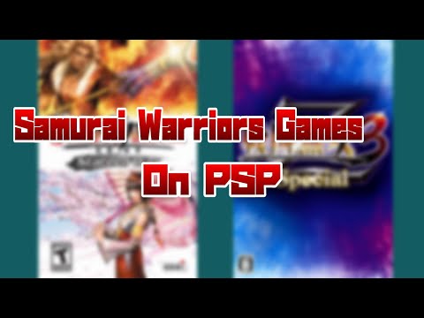All Samurai Warriors/Sengoku Musou Games on PSP