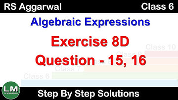 Algebraic Expressions | Class 6 Exercise 8D Question 15 - 16 | RS Aggarwal | Learn Maths