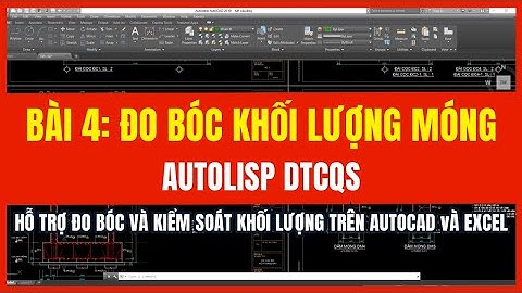 Bài 4. HDSD Autolisp DTCQS đo bóc và kiểm soát khối lượng móng từ Autocad và Excel #Autolisp