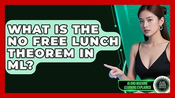 What Is The No Free Lunch Theorem In ML? - AI and Machine Learning Explained