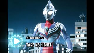 Lagu Opening Ultraman Tiga - Take Me Higher 
