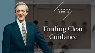 Finding Clear Guidance | Timeless Truths - Dr. Charles Stanley