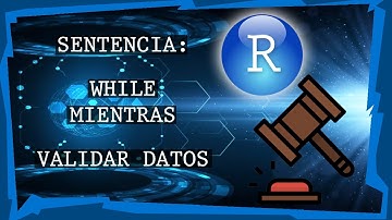 SENTENCIA WHILE - [CURSO DE RSTUDIO]