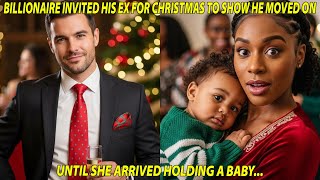 BILLIONAIRE INVITED HIS EX FOR CHRISTMAS TO SHOW HE MOVED ON — UNTIL SHE ARRIVED HOLDING A BABY