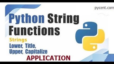 String Functions | Lower, Upper, Title & Capitalize Functions in Python-Real time applications