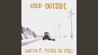 Cold OutSide (feat. Michael da Vinci)