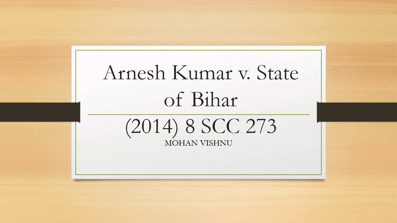 Arnesh Kumar v. State of Bihar & anr. (2014) 8 SCC 273, Important