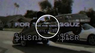 Memphis Cult Groove Dealers SPLYXER - For The Nigguz (Slowed  Reverb) [LowBass] [BY ֆɨʟɛռȶ X ռɛֆȶɛʀ]