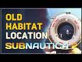 Old Habitat Base Location Subnautica 2