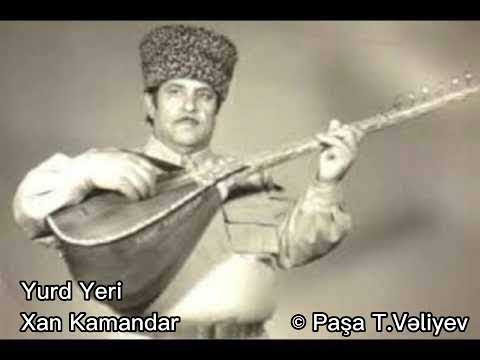 Yurd Yeri. Xan Kamandar (Ustadlar Ustadı Aşıq Kamandar Əfəndiyev).